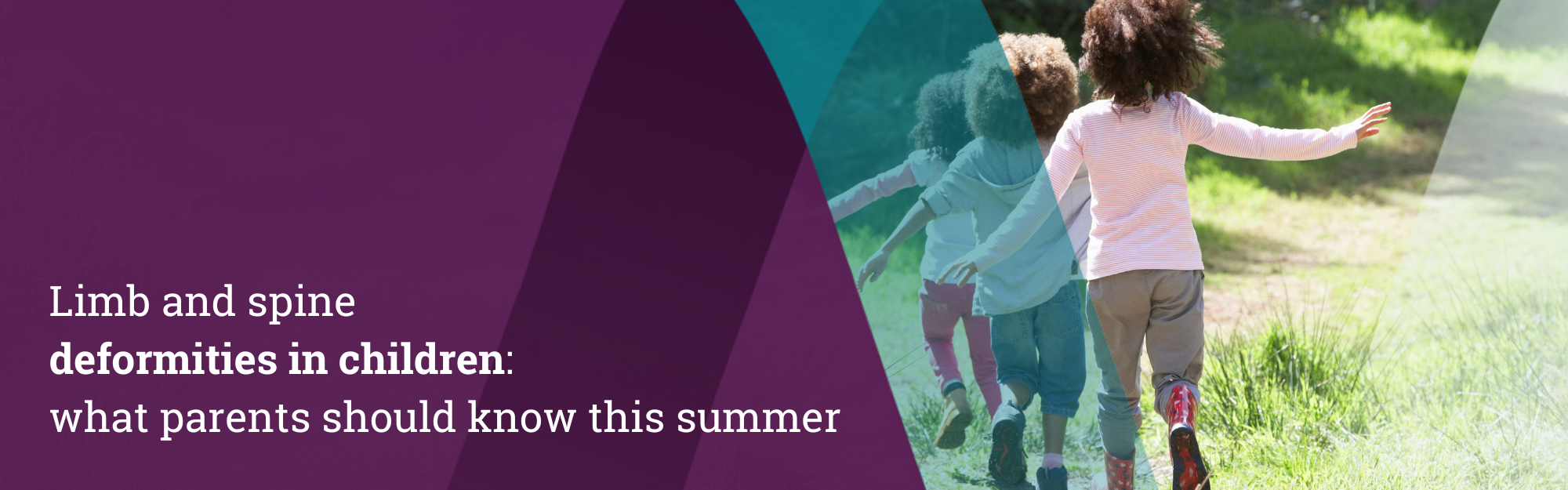 Limb and spine deformities in children: what parents should know this summer