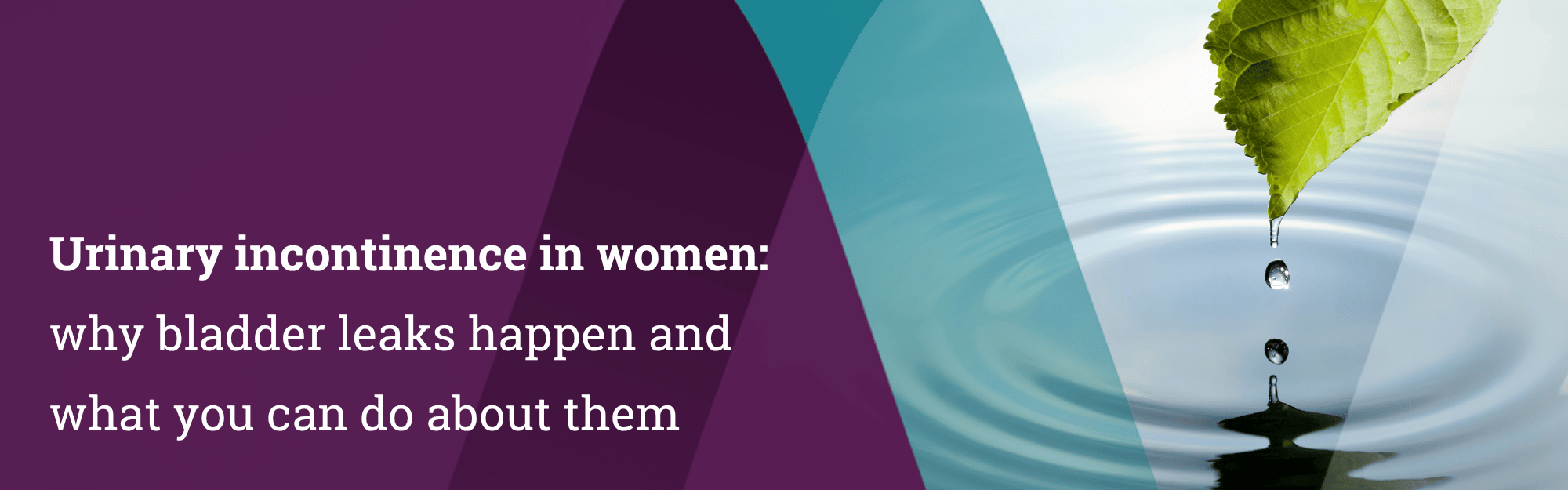 Urinary incontinence in women